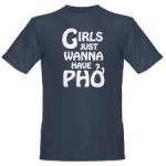 girls_just_wanna_have_pho_tshirt